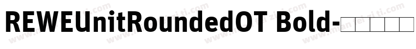 REWEUnitRoundedOT Bold字体转换